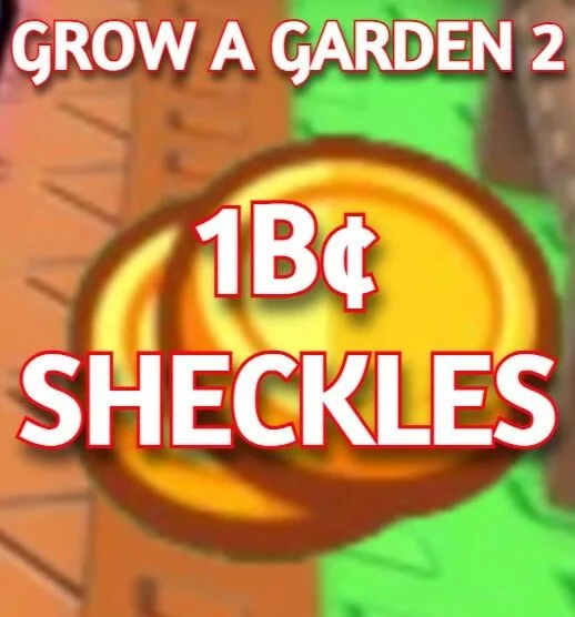 1B SHECKLES GROW A GARDEN 2 — Account account