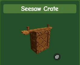 SEESAW CRATE