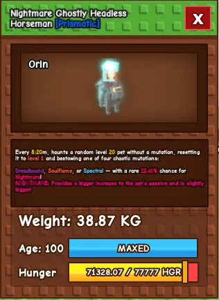 NIGHTMARE GHOSTLY HEADLESS HORSEMAN 38.87 KG Cooldown 8 minutes 22.41 TO GET NIGHTMARE MUTATION Age 20 Required to Mutate Age 100 (Max) — Account account
