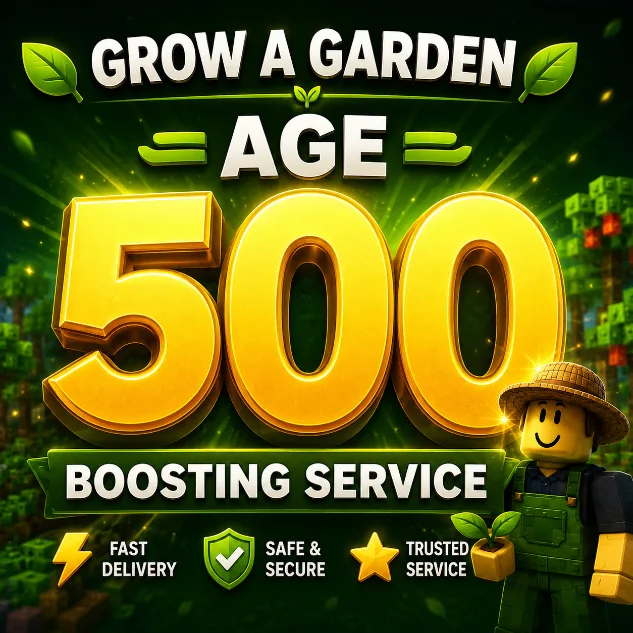 AGE 500 BOOSTING SERVICE FAST & SAFE GROW A GARDEN