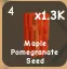 Maple Pomegranate Seed