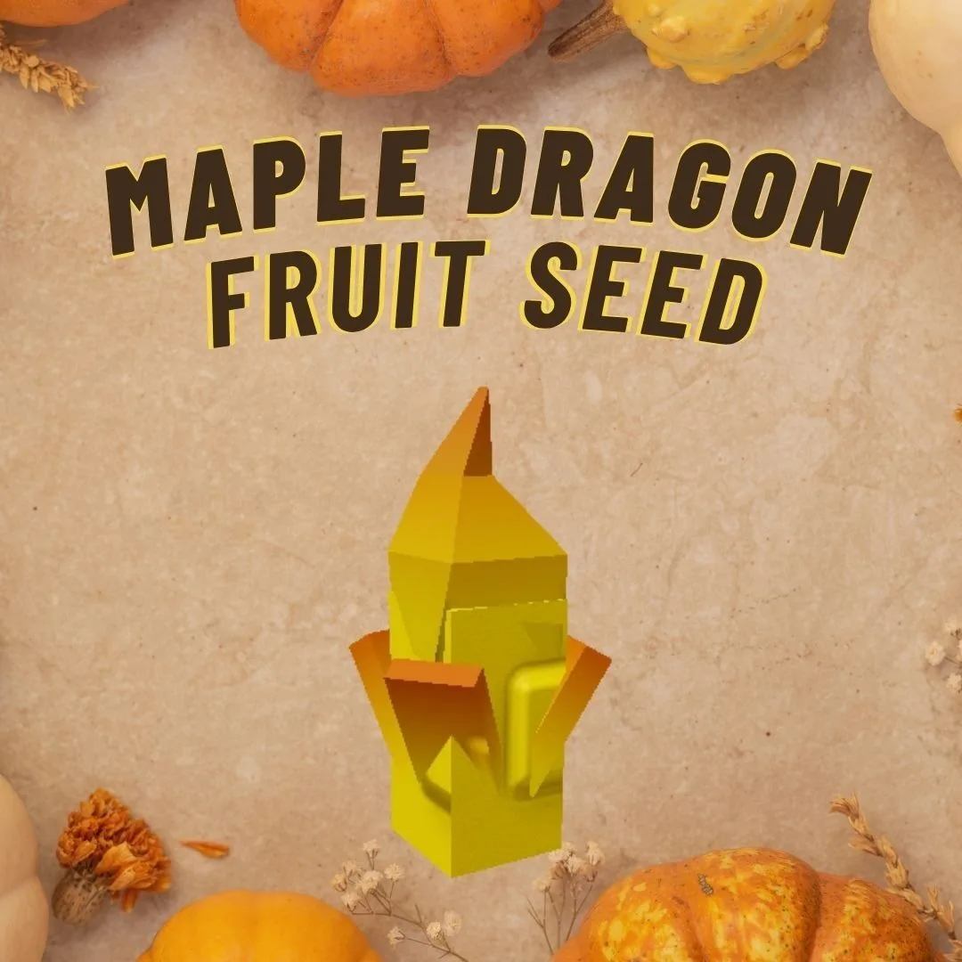 Maple Dragon Fruit Seed (Legendary)
