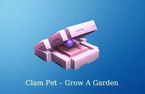 Pet (Get 2) Clam Grow a Garden Instant Delivery Safe trade GAG