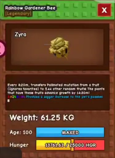 60kg+ RAINBOW GARDENER BEE ( 60kg+ at level 100, can go to 280kg+ at level 500 max)