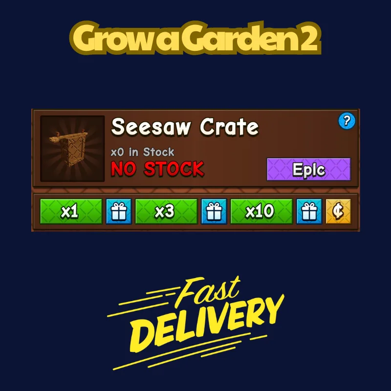 x10 Seesaw Crate 1490Robux Grow a Garden 2 FastDeli FASTEST & CHEAPEST — Account account