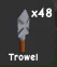 Trowel ! ! (Rare)