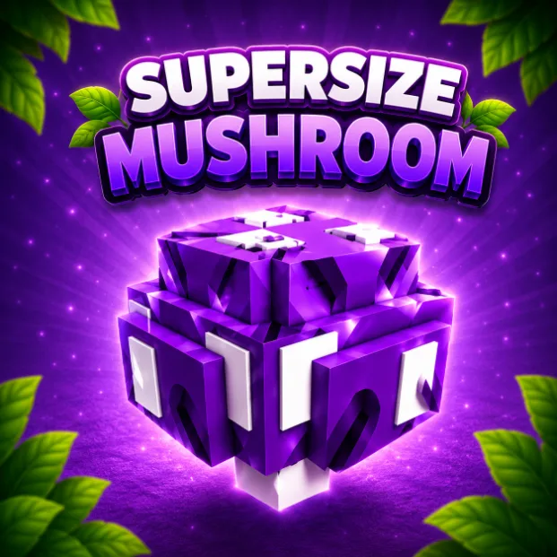 SUPERSIZE MUSHROOM