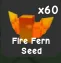 Fire Fern Seed (Super)