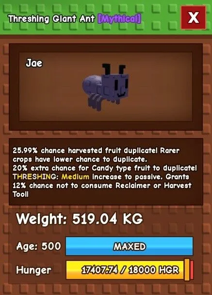 Threshing Giant Ant 519.04kg Duplicate Fruits AND Save Reclaimers & Harvest Tools Godly titanic Huge - Joe (EP)
