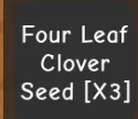 3x FOUR LEAF CLOVER SEED (In Ur Account)