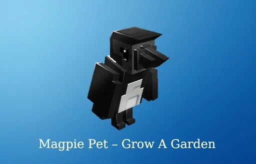 Pet Magpie Grow a Garden Instant Delivery Safe trade GAG