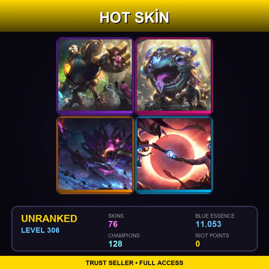 LAN | Lv306 | Unranked | 76 Skin | 128 Champ
