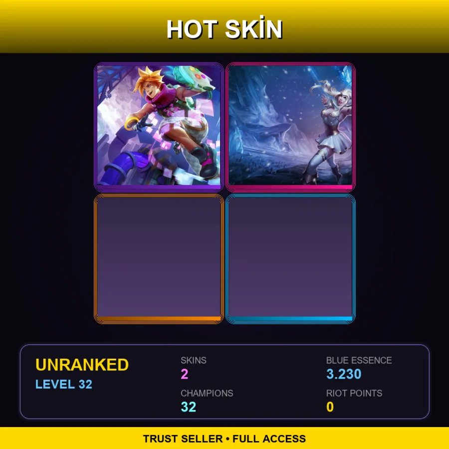 TR | Lv32 | Unranked | 2 Skin | 32 Champ